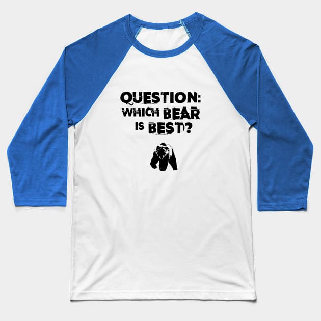 Which Bear Is Best? Baseball T-Shirt by JurassicArt